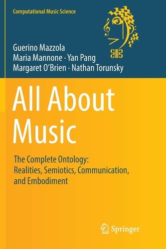 All About Music The Complete Ontology: Realities, Semiotics, Communication, and Embodiment