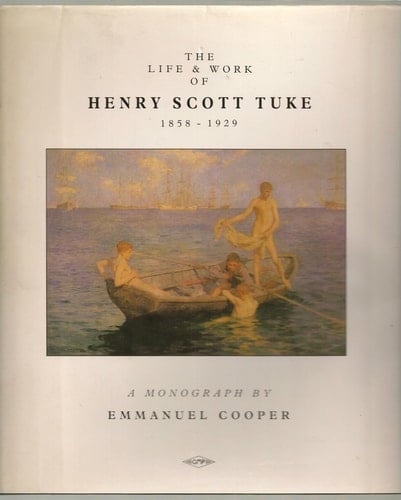 The Life & Work of Henry Scott Tuke (1858-1929) A Monograph