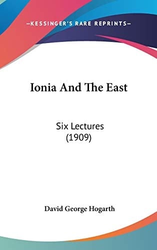 Ionia And The East: Six Lectures (1909)