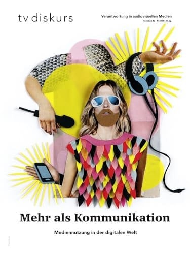 Mehr als Kommunikation Mediennutzung in der digitalen Welt
