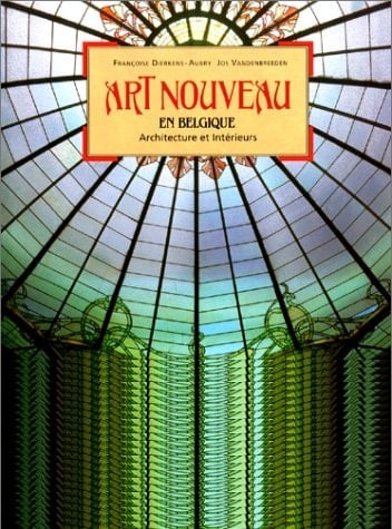 Art nouveau en Belgique architecture et intérieurs