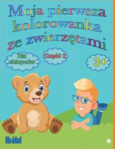 Moja Pierwsza Kolorowanka Dla Chlopców Od 3 Lat, Częśc 2 Dla Dzieci