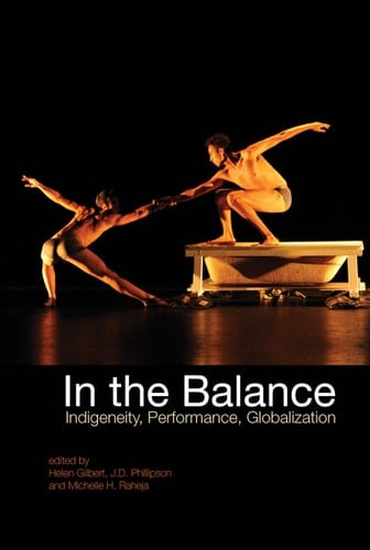 In the Balance Indigeneity, Performance, Globalization