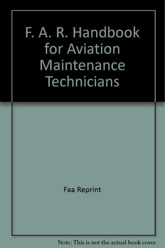 FAR Handbook for Aviation Technicians An FAA Extract