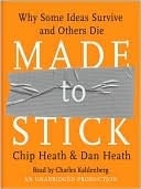Made To Stick: Why Some Ideas Survive And Others Die