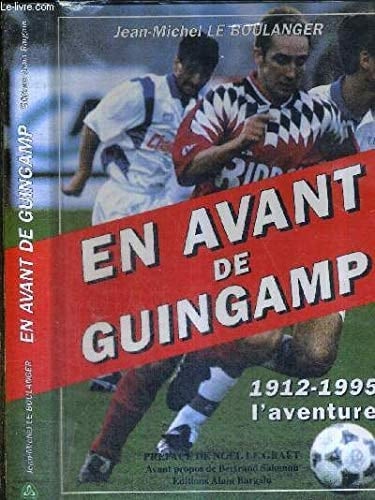 En Avant de Guingamp, 1912-1995 l'aventure