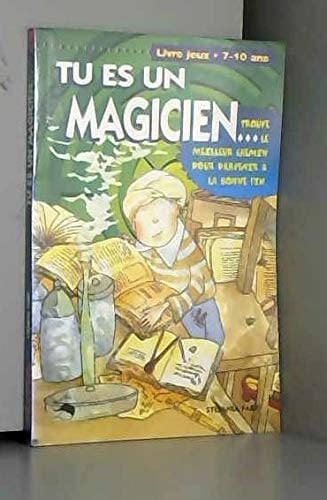 TU ES UN MAGICIEN...