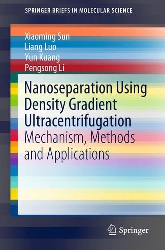 Nanoseparation Using Density Gradient Ultracentrifugation Mechanism, Methods and Applications
