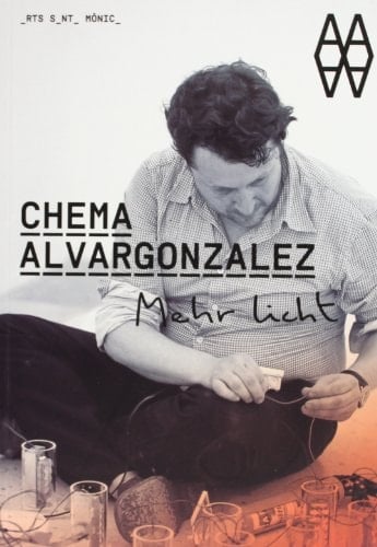 Chema Alvargonzalez. Mehr Licht (Más Luz) (Arte contemporaneo) (Catalan, Spanish and English Edition)