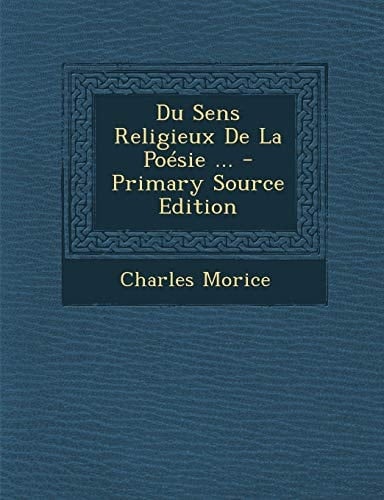 Du Sens Religieux de la Poésie ... - Primary Source Edition