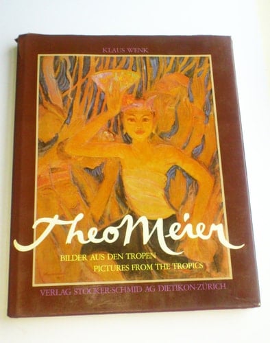 Theo Meier Bilder aus den Tropen
