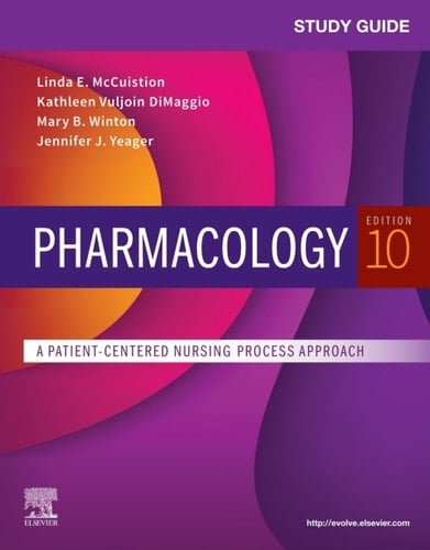 Study Guide for Pharmacology A Patient-Centered Nursing Process Approach