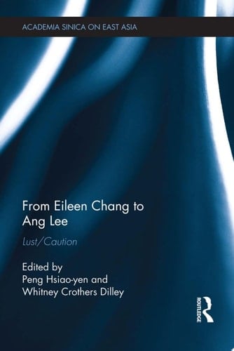 From Eileen Chang to Ang Lee Lust/Caution