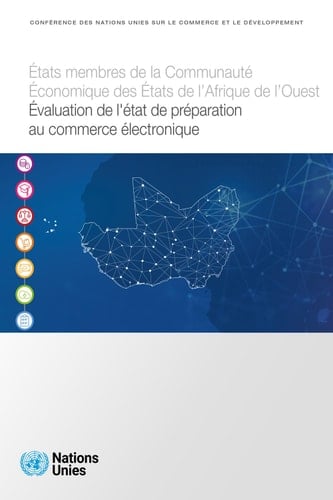 États membres de la Communauté Économique des États de l'Afrique de l'Ouest Évaluation de l'état de préparation au commerce électronique