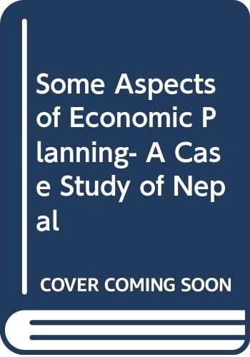 Some Aspects of Economic Planning- A Case Study of Nepal