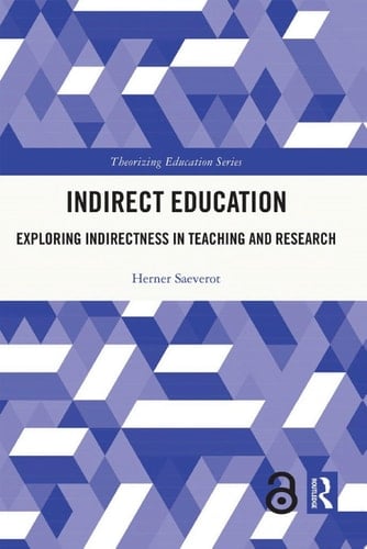 Indirect Education Exploring Indirectness in Teaching and Research