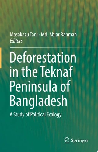 Deforestation in the Teknaf Peninsula of Bangladesh