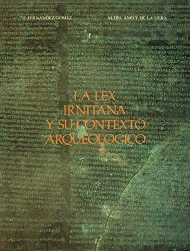 La Lex irnitana y su contexto arqueológico