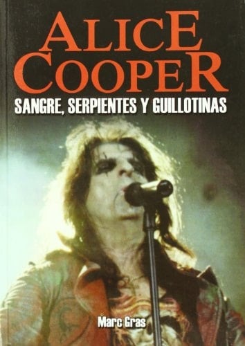 Alice Cooper : sangre, serpientes y guillotinas