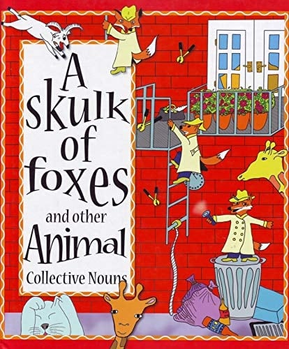 A Skulk of Foxes and Other Animal Collective Nouns