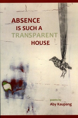 Absence is Such a Transparent House Poems
