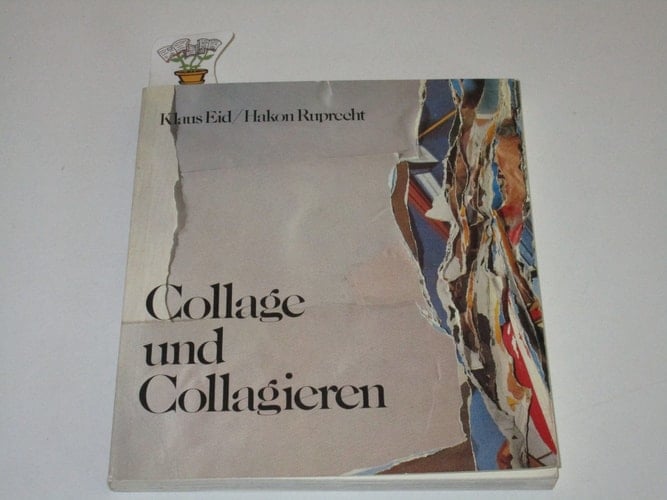 Collage und Collagieren Anregungen für Schule und Freizeit