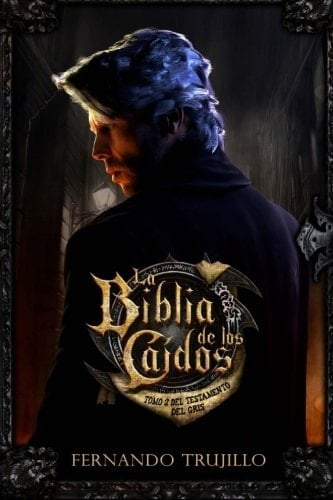 La Biblia de Los Caídos. Tomo 2 Del Testamento Del Gris