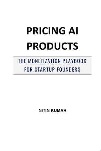 Pricing AI Products The Monetization Playbook for Startup Founders