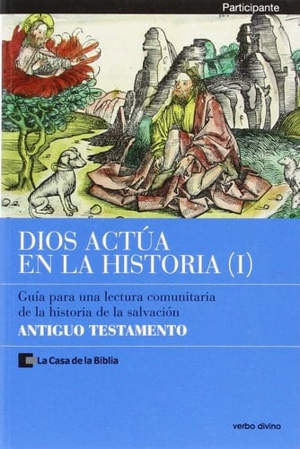 Dios actúa en la historia (1) - antiguo testamento Participante - Guía para una lectura comunitaria de la historia de la salvación