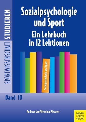 Sozialpsychologie und Sport Ein Lehrbuch in 12 Lektionen