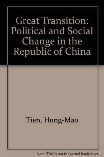 The great transition: Political and social change in the Republic of China