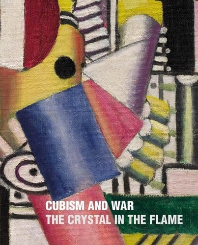 Cubism and War The Crystal in the Flame