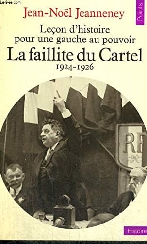 La faillite du Cartel leçon d'histoire pour une gauche au pouvoir : 1924-1926