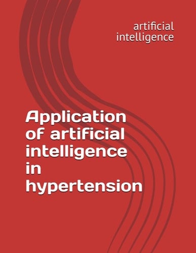 Application of artificial intelligence in hypertension