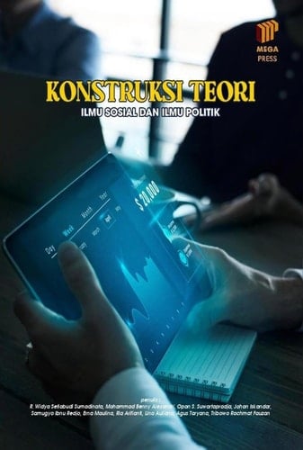 KONSTRUKSI TEORI ILMU SOSIAL DAN ILMU POLITIK