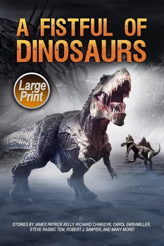 A Fistful of Dinosaurs Large Print Edition
