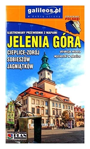 Jelenia Góra Cieplice, Sobieszów, Jagniątków : atrakcje turystyczne w okolicy : ilustrowany przewodnik z mapami i planami miejscowości