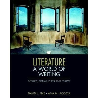 Literature: A World of Writing Stories, Poems, Plays, and Essays with MyLiteratureLab