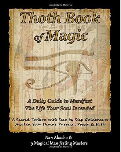 Thoth Book of Magic: A Daily Guide To Manifest The Life Your Soul Intended: A Sacred Toolbox with Step by Step Guidance To Awaken Your Divine Purpose, Power & Path