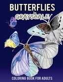 Butterflies in Grayscale Coloring Book for Adults Watercolor Butterflies in Grasyscale Theme to Color