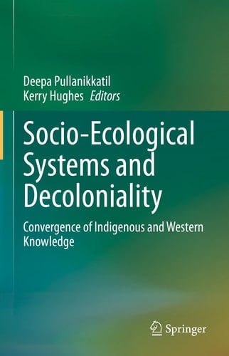 Socio-Ecological Systems and Decoloniality Convergence of Indigenous and Western Knowledge
