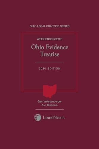 Weissenberger's Ohio Evidence Treatise 2024 Edition [LATEST EDITION]