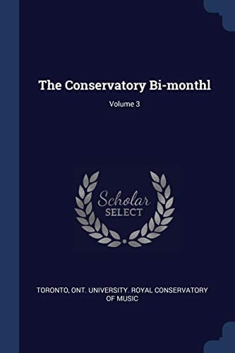 The Conservatory Bi-monthl; Volume 3