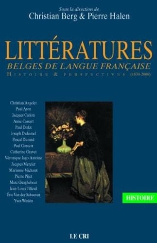 Littératures belges de langue française (1830-2000): Histoire & perspectives (French Edition)