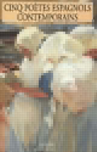 Cinq poètes espagnols contemporains Pere Gimferrer, Guillermo Carnero, Antonio Colinas, Jaime Siles, Luis Antonio de Villena