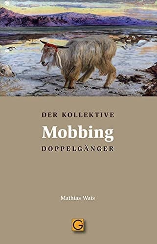 Mobbing der kollektive Doppelgänger