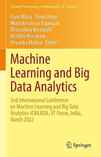 Machine Learning and Big Data Analytics 2nd International Conference on Machine Learning and Big Data Analytics-ICMLBDA, IIT Patna, India, March 2022