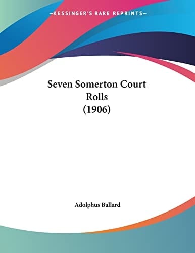 Seven Somerton Court Rolls (1906)
