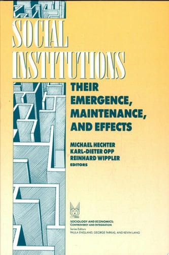 Social Institutions Their Emergence, Maintenance, and Effects