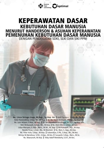 KEPERAWATAN DASAR: KEBUTUHAN DASAR MANUSIA MENURUT HANDERSON & ASUHAN KEPERAWATAN PEMENUHAN KEBUTUHAN DASAR MANUSIA DENGAN PENDEKATAN SDKI, SLKI DAN SIKI PPNI